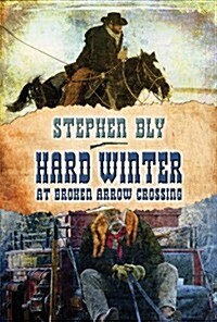 Hard Winter at Broken Arrow Crossing (Paperback)