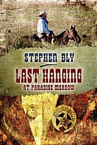 Last Hanging at Paradise Meadow (Paperback)