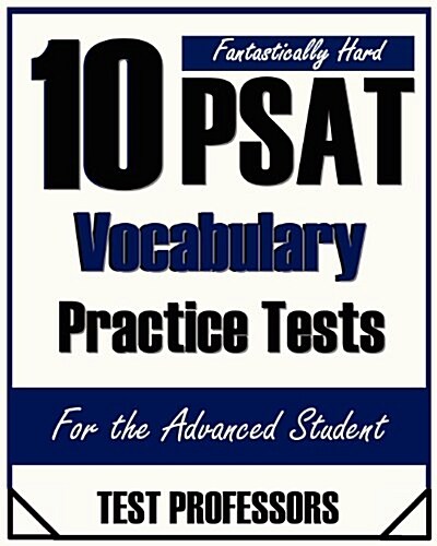 10 Fantastically Hard PSAT Vocabulary Practice Tests (Paperback)