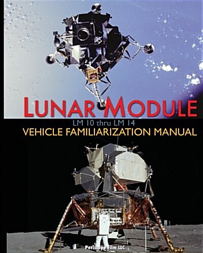 Lunar Module LM 10 Thru LM 14 Vehicle Familiarization Manual (Paperback)