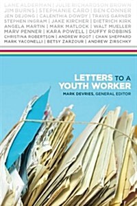 Letters to a Youth Worker (Paperback)