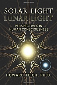 Solar Light, Lunar Light: Perspectives in Human Consciousness (Paperback)