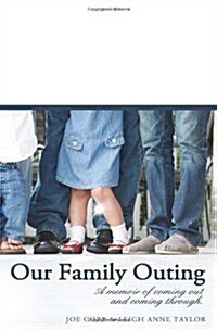 Our Family Outing: A Memoir of Coming Out and Coming Through (Paperback)