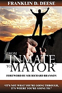From Inmate to Mayor (Paperback)