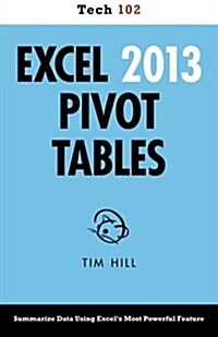 Excel 2013 Pivot Tables (Tech 102) (Paperback)