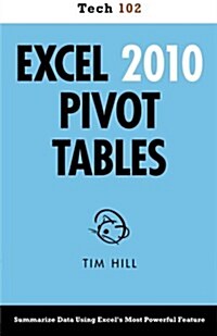 Excel 2010 Pivot Tables (Tech 102) (Paperback)