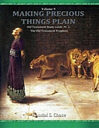 Old Testament Study Guide, PT. 3, the Old Testament Prophets (Making Precious Things Plain, Vol. 9) (Paperback, 2, Revised)