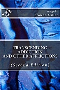 Transcending Addiction and Other Afflictions (Second Edition) (Paperback)