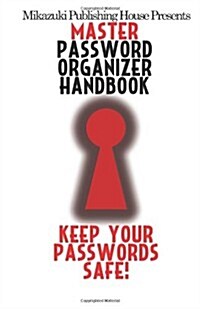 Master Password Organizer Handbook: Keep Your Passwords Safe! (Paperback)