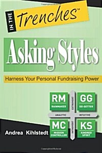 Asking Styles: Harness Your Personal Fundraising Power (Paperback)
