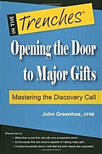 Opening the Door to Major Gifts: Mastering the Discovery Call (Paperback)