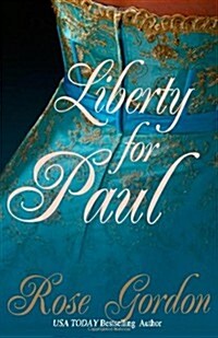 Liberty for Paul: Scandalous Sisters Series, Book 2 (Volume 2) (Paperback)