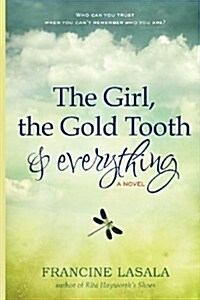 The Girl, the Gold Tooth, and Everything (Paperback)