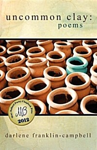 Uncommon Clay: Poems (Paperback)