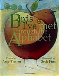 Birds Ive Met Through the Alphabet (Paperback)