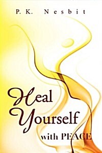 Heal Yourself with Peace (Paperback)