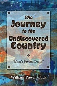 The Journey to the Undiscovered Country (Paperback)