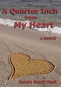 A Quarter Inch from My Heart: A Memoir (Paperback)