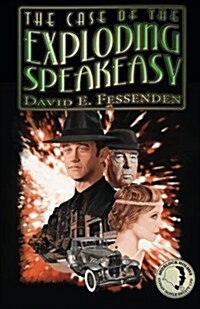 The Case of the Exploding Speakeasy (Paperback)