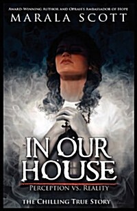 In Our House: Perception vs. Reality (Paperback)