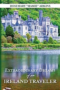 Extraordinary Dreams of an Ireland Traveler (Paperback)