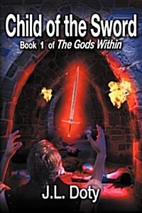 Child of the Sword, Book 1 of the Gods Within (Paperback)