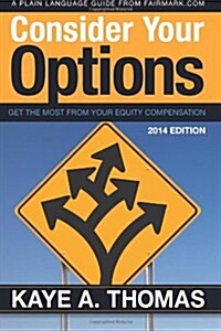 Consider Your Options: Get the Most from Your Equity Compensation (Paperback)