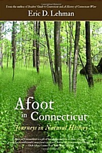 Afoot in Connecticut: Journeys in Natural History (Paperback)