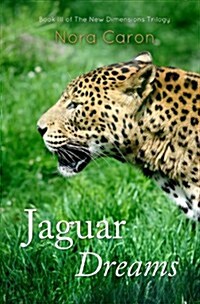 Jaguar Dreams: Book 3 in the New Dimensions Trilogy (Paperback)