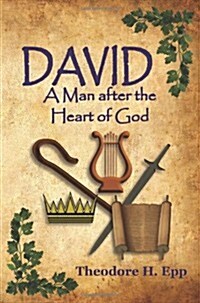 David: A Man After the Heart of God (Paperback)