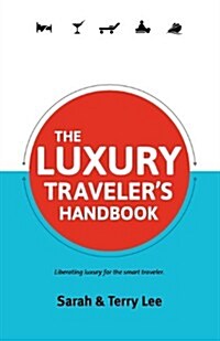 The Luxury Travelers Handbook (Paperback)