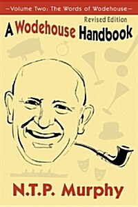 A Wodehouse Handbook: Vol. 2 the Words of Wodehouse (Paperback, Revised)