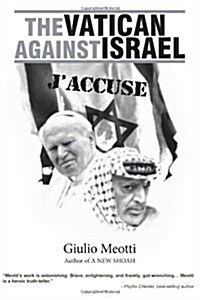 The Vatican Against Israel: JAccuse (Paperback)