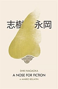 Shiki Nagaoka: A Nose for Fiction (Paperback, Bilingual)