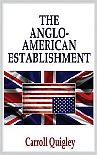 The Anglo-American Establishment - Original Edition (Hardcover)