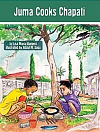Juma Cooks Chapati: The Tanzania Juma Stories (Hardcover)