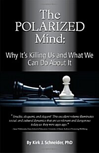 The Polarized Mind: Why Its Killing Us and What We Can Do about It (Paperback)