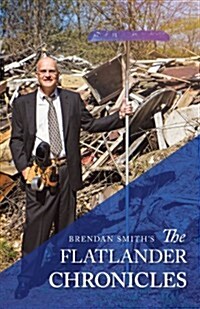 Brendan Smiths the Flatlander Chronicles (Paperback)