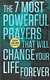 The 7 Most Powerful Prayers That Will Change Your Life Forever (Paperback)