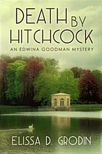 Death by Hitchcock: An Edwina Goodman Mystery (Paperback)