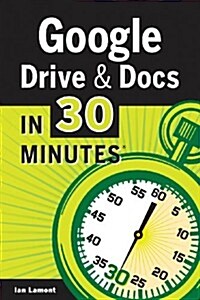 Google Drive & Docs in 30 Minutes (Paperback)