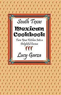 South Texas Mexican Cookbook (Paperback)