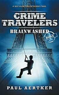 [중고] Brainwashed: Crime Travelers Spy School Mystery & International Adventure Series (Paperback)