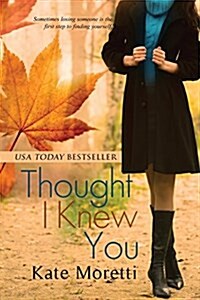 Thought I Knew You (Paperback)