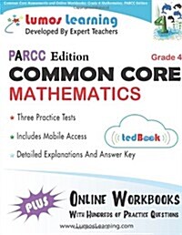 Common Core Assessments and Online Workbooks: Grade 4 Mathematics, Parcc Edition: Common Core State Standards Aligned (Paperback)