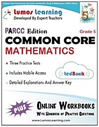 Common Core Assessments and Online Workbooks: Grade 5 Mathematics, Parcc Edition: Common Core State Standards Aligned (Paperback)