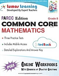 Common Core Assessments and Online Workbooks: Grade 8 Mathematics, Parcc Edition: Common Core State Standards Aligned (Paperback)