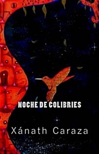 Noche de Colibr?s: Ekphrastic Poems (Paperback)