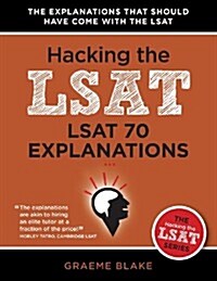 LSAT 70 Explanations: A Study Guide for LSAT 70 (Hacking the LSAT Series) (Paperback)