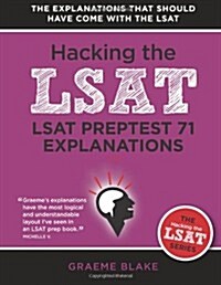 LSAT Preptest 71 Explanations: A Study Guide for LSAT 71 (Hacking the LSAT Series) (Paperback)